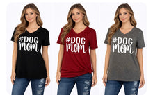 Load image into Gallery viewer, #Dog Mom tees with v-neck
