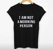 Load image into Gallery viewer, I am not a morning person tee
