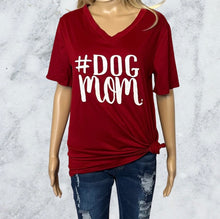 Load image into Gallery viewer, #Dog Mom tees with v-neck
