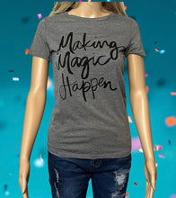 Load image into Gallery viewer, Making Magic Happen tee
